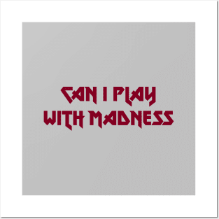 Can I Play With Madness, burgundy Posters and Art